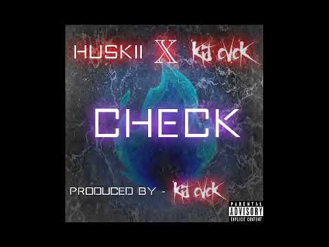 KID CVCK x HUSKII - CHECK