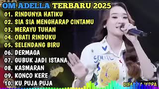 Download lagu OM ADELLA TERBARU 2026🎵RINDUNYA HATIKU - SIA SIA MENGHARAP CINTAMU - MERAYU TUHAN - DERMAGA mp3