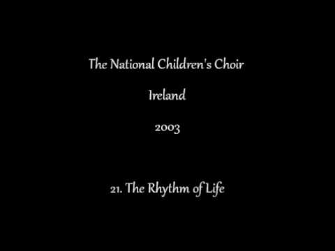 The National Children's Choir Ireland 2003 Concert. 21 - The Rhythm of Life