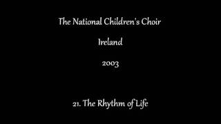 The National Children's Choir Ireland 2003 Concert. 21 - The Rhythm of Life