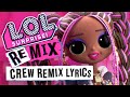 CREW REMIX Official Lyric Video | L.O.L. Surprise! Remix