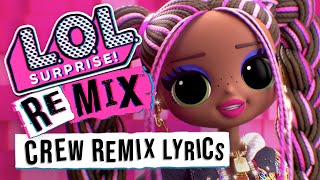 Download lagu CREW REMIX Lyric Video | L.O.L. Surprise! Remix mp3 Download lagu CREW REMIX Lyric Video | L.O.L. Surprise! Remix mp3
