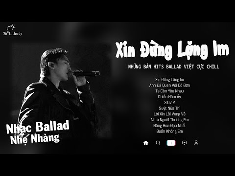Xin Đừng Lặng Im, Suýt Nữa Thì, Cao Ốc 20, 3107 2 | Những Bản Nhạc Ballad Cực Hay Gây Nghiện