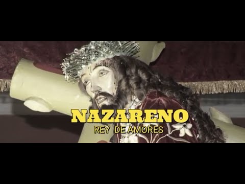 Video Nazareno Rey De Amores de Ángel Bedrillana
