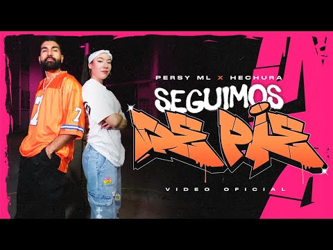 Seguimos De Pie - Persy ML Ft. @hechuramx (Video Oficial)