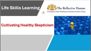 Cultivating Healthy Skepticism