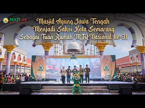 Masjid Agung Jawa Tengah Menjadi Saksi, Kota Semarang Sebagai Tuan Rumah MTQ Nasional ke-31