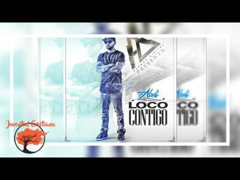 Abdi - Loco Contigo - Reggaeton 2017