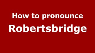 How to pronounce Robertsbridge