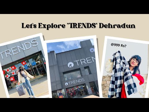 🇮🇳LET'S EXPLORE "TRENDS" DEHRADUN