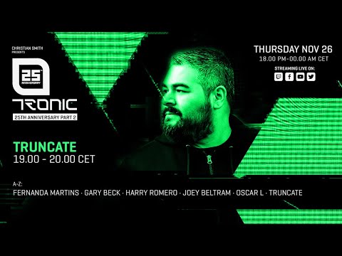 TRONIC 25TH ANNIVERSARY - TRUNCATE
