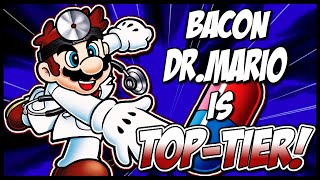 BACON DR.MARIO IS TOP TIER!