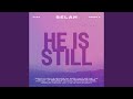 He Is Still
