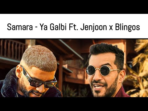 Samara - Ya Galbi Ft. Jenjoon x Blingos