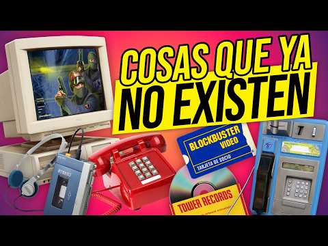10 COSAS que YA NO EXISTEN más!