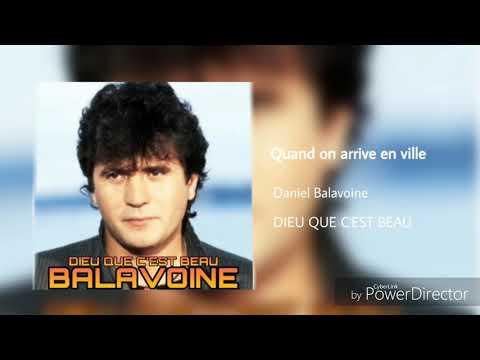 Quand on arrive en ville - Daniel Balavoine