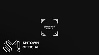 JONGHYUN 종현 &#39;Crazy (Guilty Pleasure) (Feat. 아이언)&#39; Teaser Video