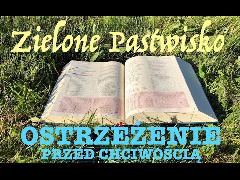 Zielone Pastwisko 20.10.2025 „OSTRZEŻENIE PRZED CHCIWOŚCIĄ” [# 2302] - Łk 12, 13-21