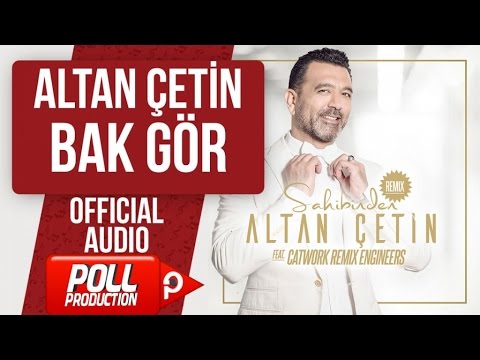 ALTAN ÇETİN - BAK GÖR - ( Official Audio )