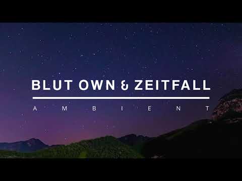 Blut Own & zeitfall - Existence | Ambient