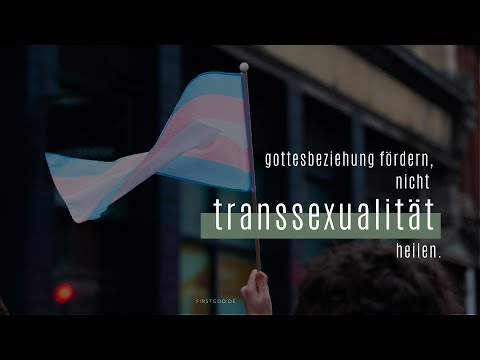 TRANS* - wie soll ich damit als Christ umgehen?