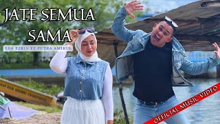 Download lagu Jate Semua Sama - Eda Ezrin & Putra Amirul mp3