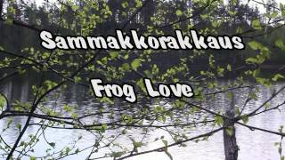 preview picture of video 'Sammakkorakkaus  Frog Love'