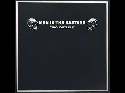 MAN IS THE BASTARD - Thoughtless LP (1995)