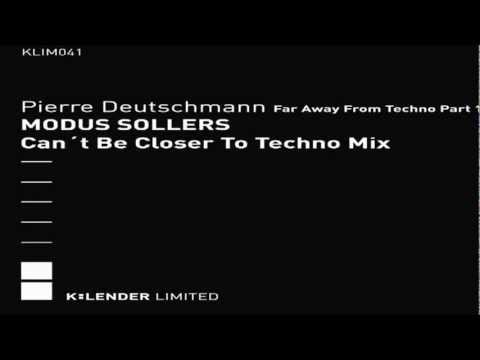 Pierre Deutschmann - Far Away From Techno (Modus Sollers Can't Be Closer To Techno Mix)