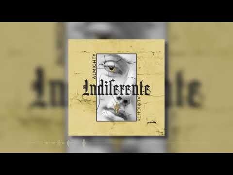 Almighty - Indiferente  Official Audio