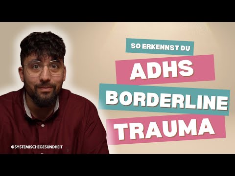 SO erkennst DU den UNTERSCHIED: ADHS, Borderline und Trauma