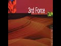 3rd Force - Listen To Your Heart