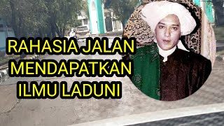 Download lagu RAHASIA  JALAN MENDAPATKAN ILMU LADUNI | ABAH GURU SEKUMPUL mp3