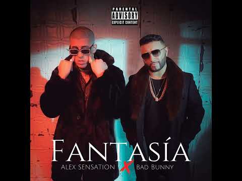 Bad Bunny - Fantasía (Feat. Alex Sensation)