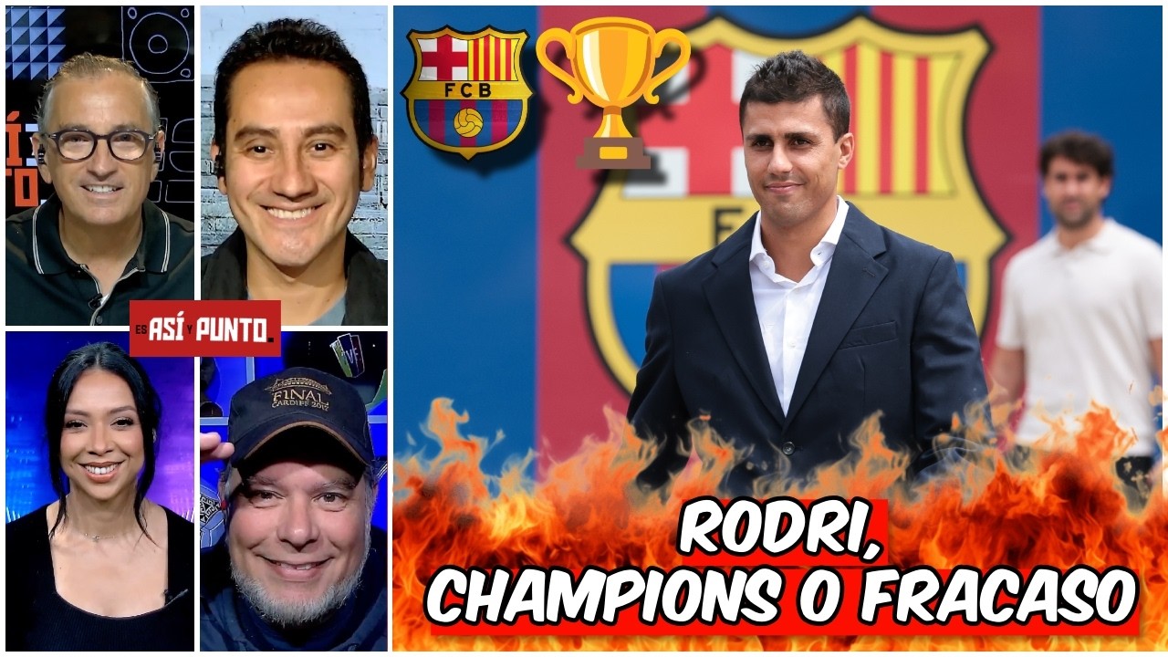 RODRI y BARCELONA tienen que LEVANTAR LA OREJONA. Si no, será un FRACASO | Es Así y Punto
