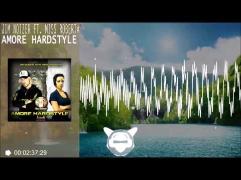 Jim Noizer ft. Miss Roberta - Amore Hardstyle