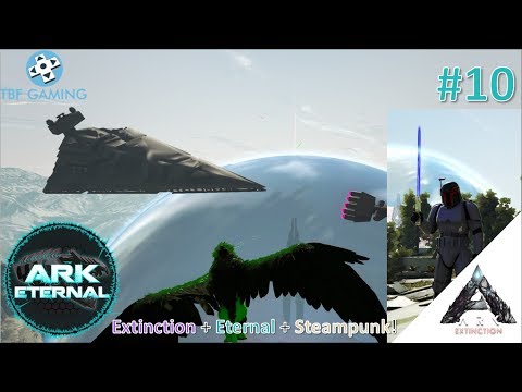 Star Wars in Ark! E10 Ark Survival Evolved - Ark Eternal - Extinction Map - Steampunk Mod