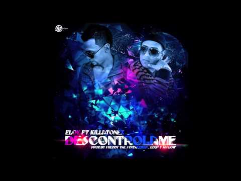 Eloy Ft Killatonez - Descontrolame