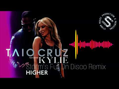 Taio Cruz Ft Kylie Minogue - Higher ( Storm's Full On Disco Remix Extended )
