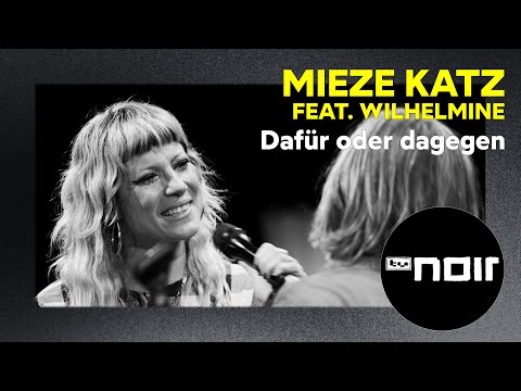 Mieze Katz feat. Wilhelmine – Dafür oder dagegen (live bei TV Noir)