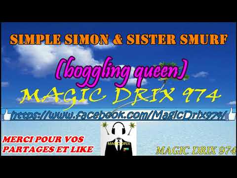 Simple Simon & Sister Smurf - (boggling queen) RAGGA  BY MAGIC DRIX 974