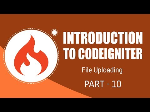 CodeIgniter Framework | File Uploading | Part 10 | Eduonix
