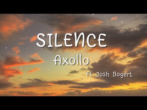 Silence - Ft : Josh Bogert (Axollo) With Lyrics