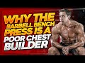 Barbell Press is an Inferior Chest Exercise!