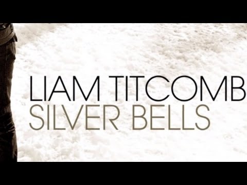 Liam Titcomb - Silver Bells [Lyric Video]