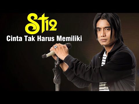 ST12 - Cinta Tak Harus Memiliki Lyrics