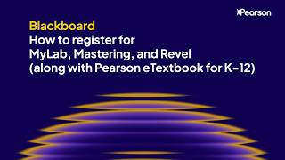 Blackboard: How to register for MyLab, Mastering, and Revel (along with Pearson eTextbook for K-12)