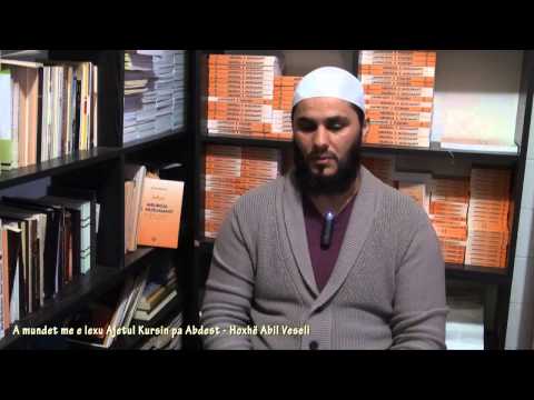 A mundet me e lexu ajetul kursin pa abdest - Hoxhë Abil Veseli