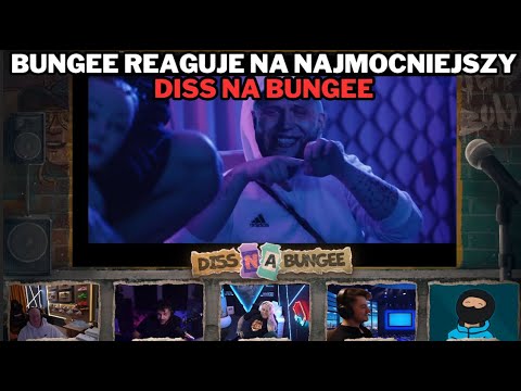 BUNGEE reaguje na NAJMOCNIEJSZY DISS NA BUNGEE