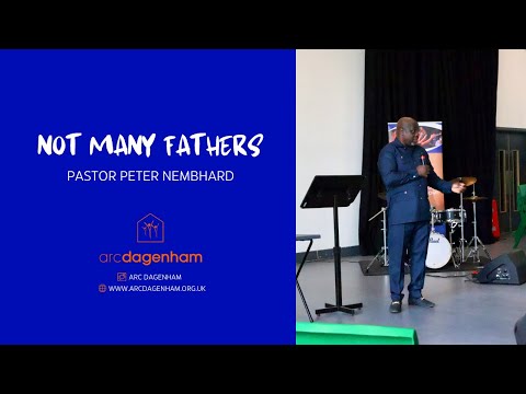 Not Many Fathers - Pastor Peter Nembhard